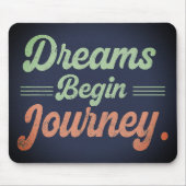 Träume Begin Journey Mousepad (Vorne)