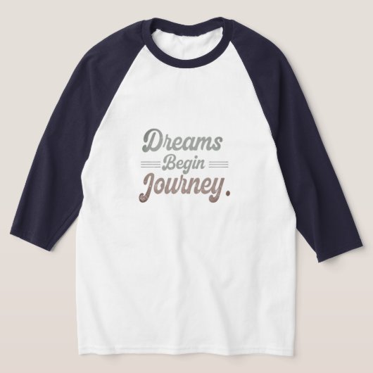 Träume Begin Journey T - Shirt (Ablage )