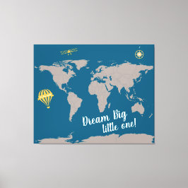 Träume Big Little One! World Map Kinderzimmer Art Leinwanddruck