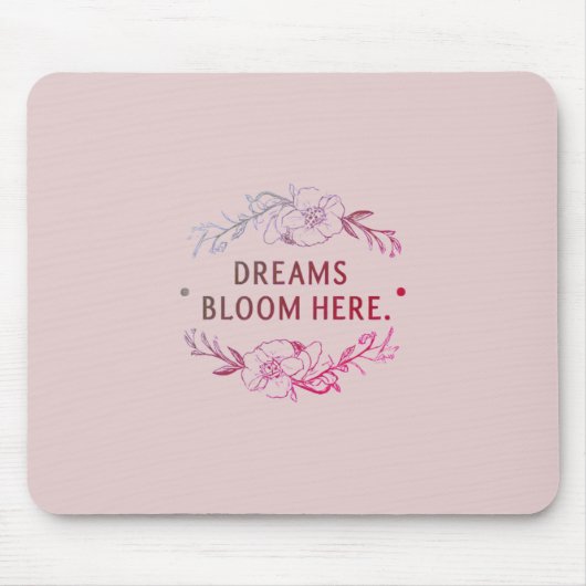 Träume blühen hier mousepad (Vorne)
