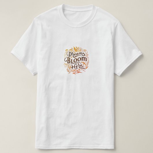 Träume blühen hier T-Shirt (Design vorne)