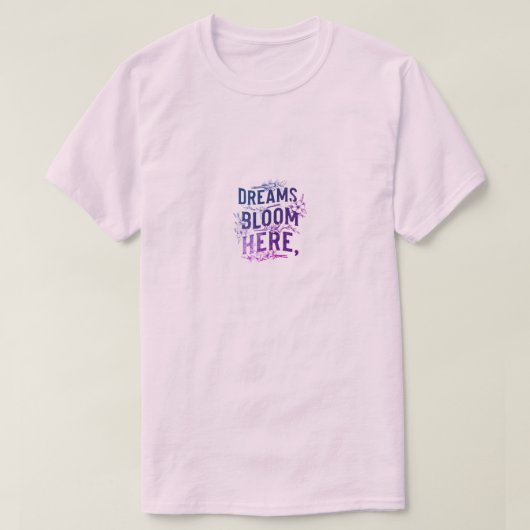 Träume blühen hier T-Shirt (Design vorne)