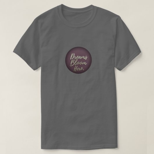 Träume blühen hier T-Shirt (Design vorne)