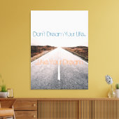 Träume dein Leben ... Leben Sie Ihren Traum Leinwanddruck (Insitu (Wohnzimmer))