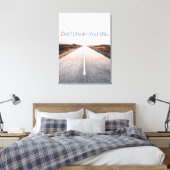 Träume dein Leben ... Leben Sie Ihren Traum Leinwanddruck (Insitu (Schlafzimmer))