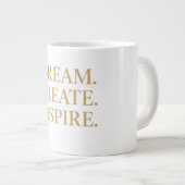 "Träume. Erschaffe ." Jumbo-Tasse (Vorderseite Rechts)