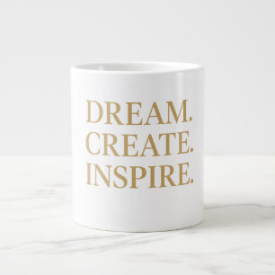 "Träume. Erschaffe ." Jumbo-Tasse
