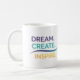 Träume. Erstelle. Inspirier. Kaffeetasse