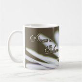 Träume es! Glauben Sie es. Erreichen Sie es. Kaffeetasse (Links)