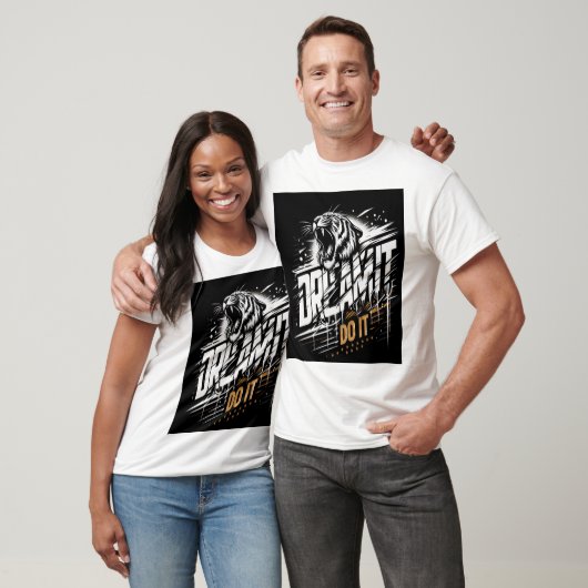 Träume es! Mach es. - Roaring Tiger Aggression T-S T-Shirt (Unisex)