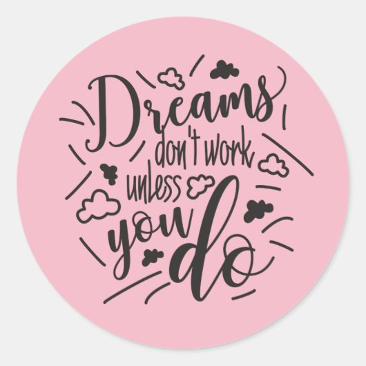 Träume funktionieren nicht, wenn Sie keinen Bonusa Runder Aufkleber (Vorderseite)