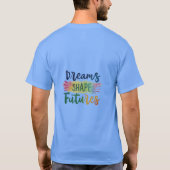 Träume gestalten Futures T - Shirt Design (Rückseite)