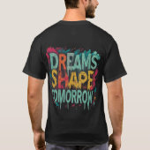 Träume gestalten morgen T-Shirt (Rückseite)