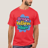 Träume glauben erreichen T-Shirt (Vorderseite)
