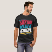 Träume glauben erreichen T-Shirt (Vorne ganz)