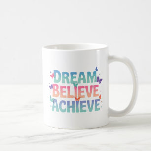 Träume, Glauben, Errungenschaften - Motivierend Sc Kaffeetasse