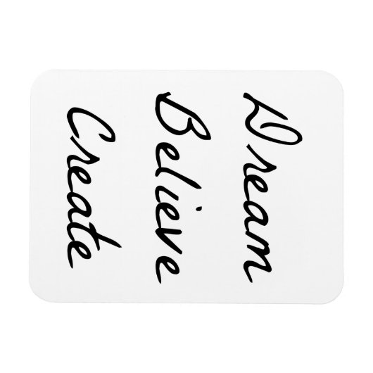 Träume, Glauben, Schaffen Magnet (Horizontal)