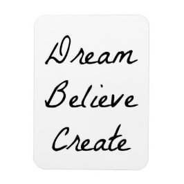 Träume, Glauben, Schaffen Magnet