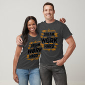 Träume groß, arbeite hart Basic Dark T-Shirt (Unisex)