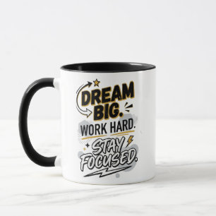 Träume Groß Arbeite Hart Bleib Fokussiert Tasse