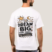 Träume groß, beginne klein, bleibe konsequent T-Shirt (Rückseite)