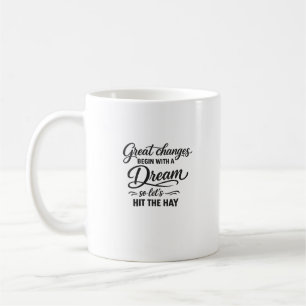 Träume groß, dann geh ins Bett lustige Zitate Kaffeetasse