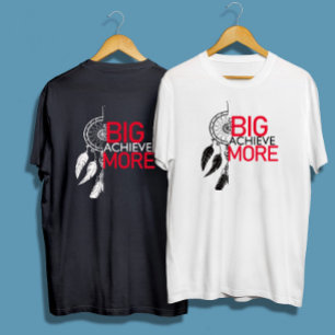 Träume groß, erreiche mehr - inspirierende Zitat-G T-Shirt