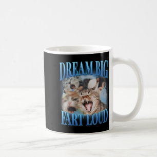 Träume groß, furze laut, Cringe lustige Katze verf Kaffeetasse