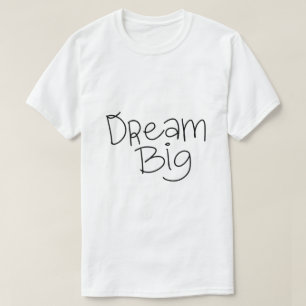 Träume groß – Inspirierende Typografie T-Shirt