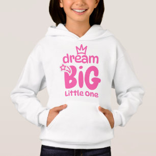 Träume groß, kleiner Schatz, süße Zitatkunst Hoodie