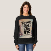 Träume groß, lebe NYC Sweatshirt (Vorne ganz)
