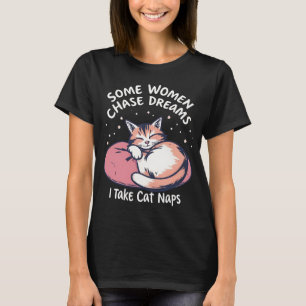 Träume groß? Nah, ich würde lieber Cat-Nickerchen  T-Shirt
