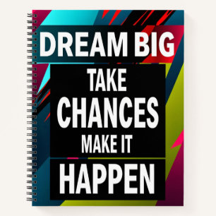 Träume groß, nehme Chancen Notizblock
