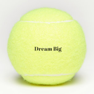 Träume groß (oder personalisiere) tennisbälle