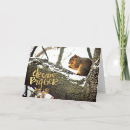 Träume größer als das Leben Eichhörnchen Karte