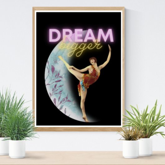 Träume Größer Vintage-Balletttänzerin Poster