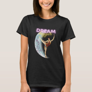Träume größer Vintage-Balletttänzerin T-Shirt