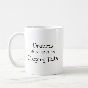 Träume haben kein Ablaufdatum Kaffeetasse
