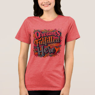 Träume hier erfüllt - Motivierend handGezeichnet G Tri-Blend Shirt