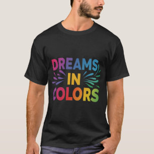 Träume in Farben T-Shirt