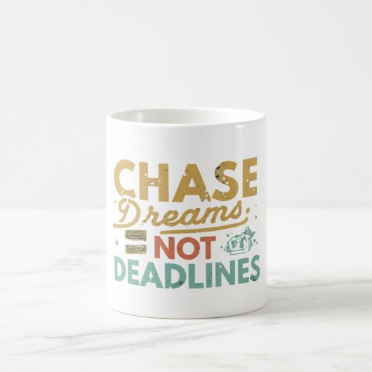 Träume jagen, keine Fristen Kaffeetasse (Mittel)