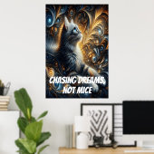Träume jagen, keine Mäuse Poster (Heimbüro)