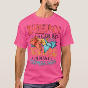 Träume lassen sich auf viele verschiedene Weisen u T-Shirt