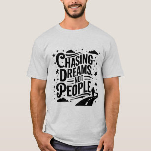 Träume nachahmen, nicht Menschen T-Shirt