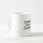 Träume prägen das Schicksal Kaffeetasse (Vorderseite Links)
