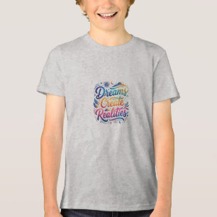 Träume schaffen Realitäten – Inspirierende Motivat Tri-Blend Shirt