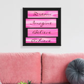 Träume, stellen Sie sich vor, glauben, erreichen Leinwanddruck (Insitu (Wohnzimmer))