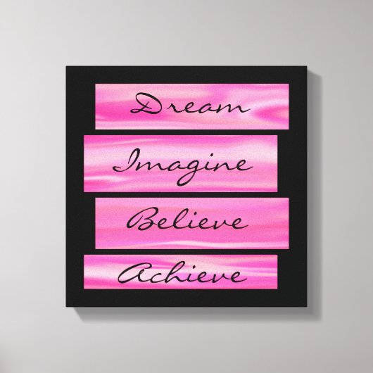 Träume, stellen Sie sich vor, glauben, erreichen Leinwanddruck (Vorderseite)