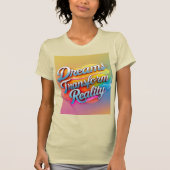 Träume verändern die Realität T-Shirt (Vorderseite)