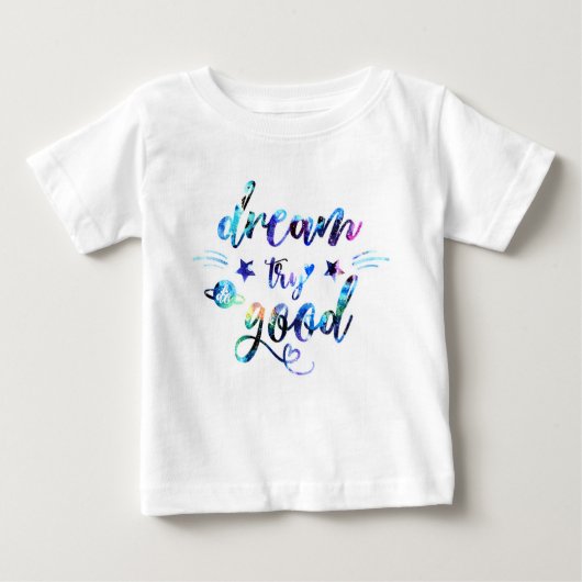 Träume. Versuch's. Macht gut. Baby T-shirt (Vorderseite)